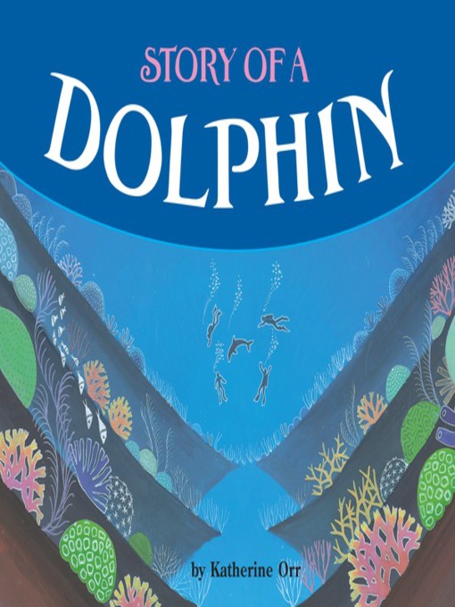 Title details for Story of a Dolphin by Katherine Orr - Available
